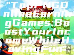 "Top PNG Online Earning Games: Boost Your Income While Having Fun"