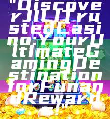 "Discover JILI Trusted Casino: Your Ultimate Gaming Destination for Fun and Rewards!"