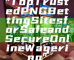 "Top Trusted PNG Betting Sites for Safe and Secure Online Wagering"