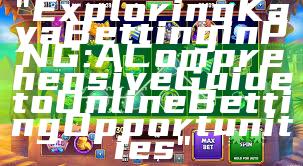 "Exploring Kaya Betting in PNG: A Comprehensive Guide to Online Betting Opportunities"
