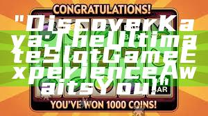 "Discover Kaya: The Ultimate Slot Game Experience Awaits You!"